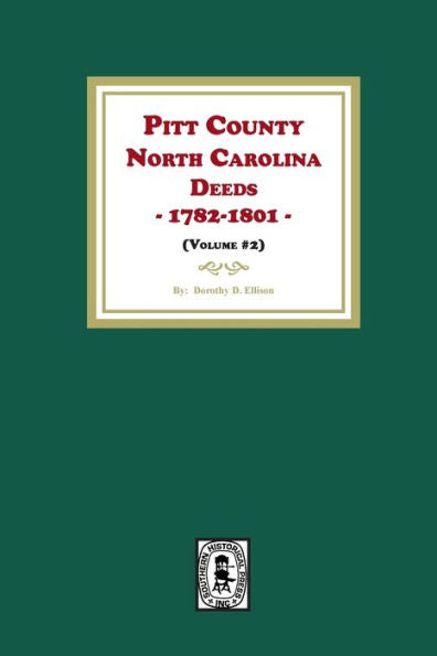 Pitt County, North Carolina Deeds, 1782-1801. (Volume #2)