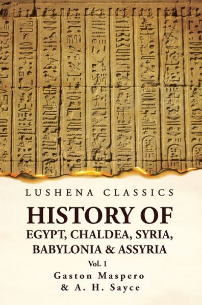 History Of Egypt, Chaldea, Syria, Babylonia And Assyria By Gaston Volume 1