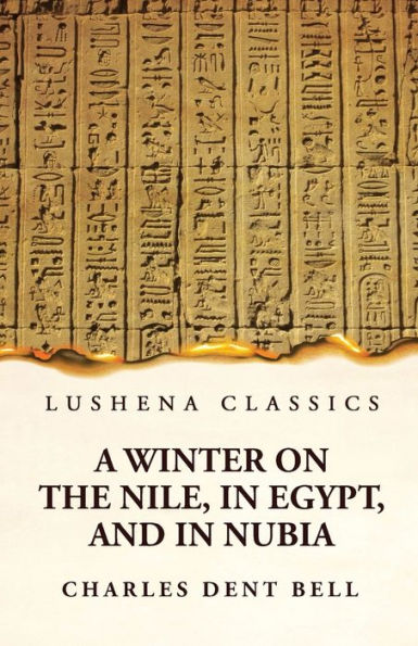 A Winter On The Nile, In Egypt, And In Nubia