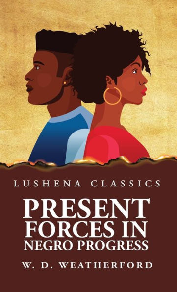 Present Forces In Negro Progress