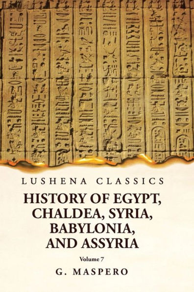 History Of Egypt, Chaldea, Syria, Babylonia And Assyria Volume 7