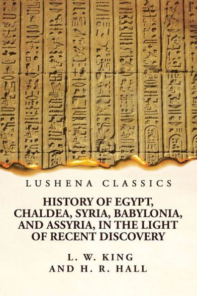 History Of Egypt, Chaldea, Syria, Babylonia, And Assyria, In The Light Of Recent Discovery