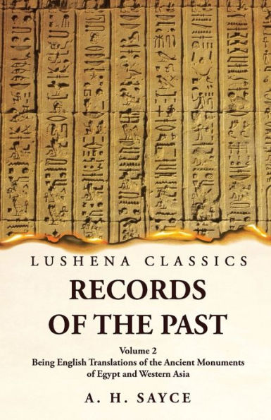 Records Of The Past Being English Translations Of The Ancient Monuments Of Egypt And Western Asia Volume 2