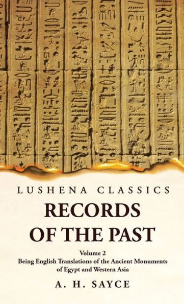 Records Of The Past Being English Translations Of The Ancient Monuments Of Egypt And Western Asia Volume 2