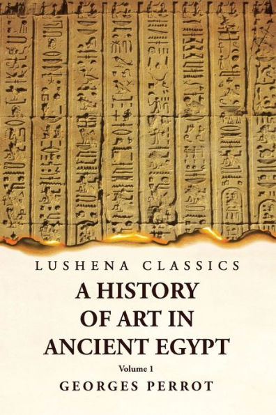 A History Of Art In Ancient Egypt Volume 1