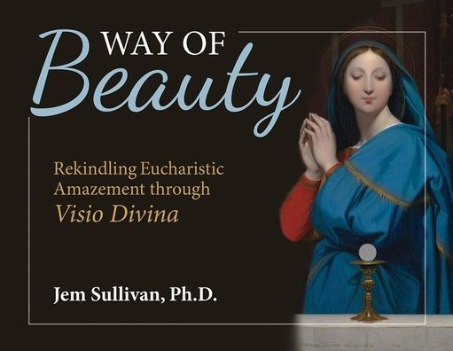 Way Of Beauty: Rekindling Eucharistic Amazement Through Visio Divina