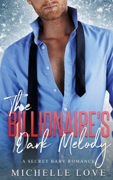 The Billionaire'S Dark Melody: A Secret Baby Romance (Secret Babies)