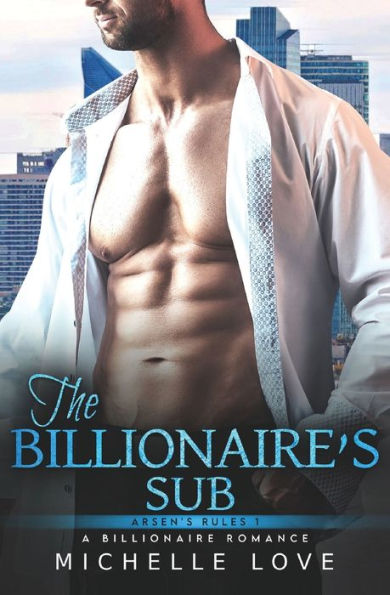 The Billionaire'S Sub: An Age Gap Romance (Arsen'S Rules)