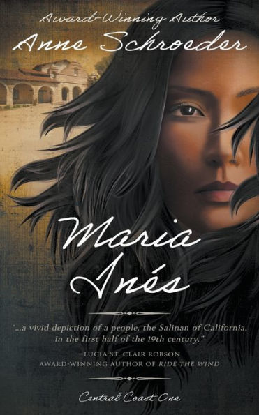 Maria Inés: A Native American Historical Romance (Central Coast)