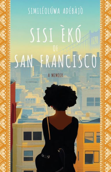 Sisi Èkó Of San Francisco: A Memoir