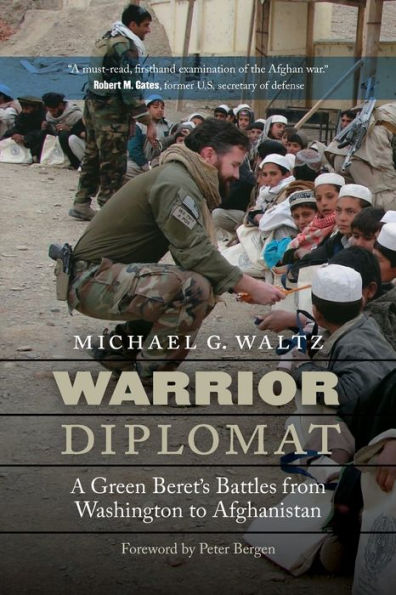 Warrior Diplomat: A Green Beret'S Battles From Washington To Afghanistan