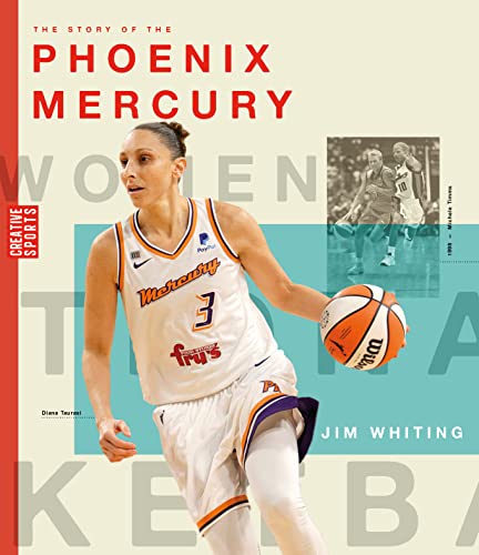 The Story Of The Phoenix Mercury (Wnba: A History Of Women'S Hoops)
