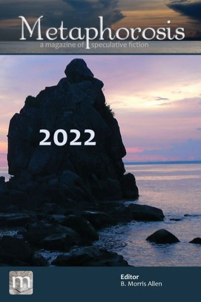 Metaphorosis 2022: The Complete Stories (Complete Metaphorosis)