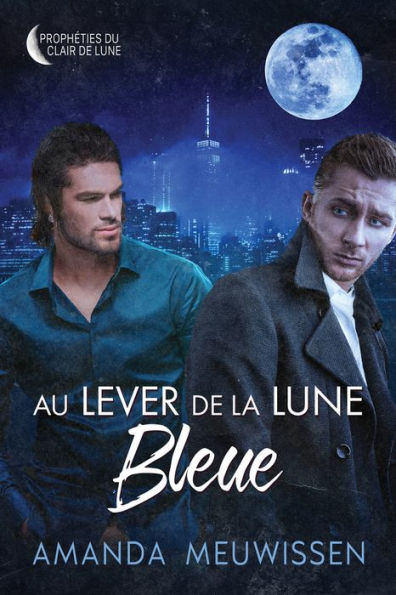 Au Lever De La Lune Bleue (Prophéties Du Clair De Lune) (Edición francesa)