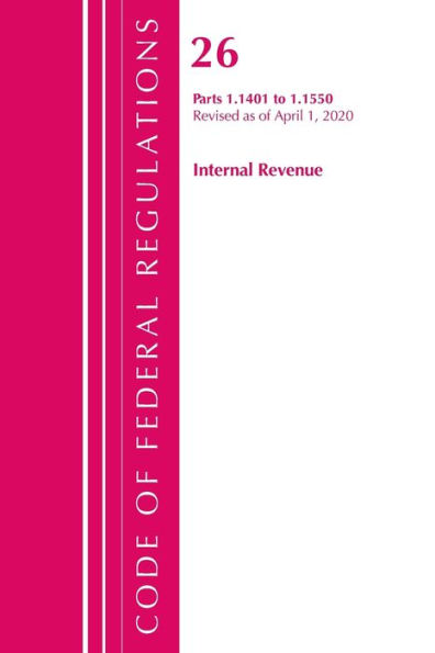 Code Of Federal Regulations, Title 26 Internal Revenue 1.1401-1.1550, Revised As Of April 1, 2020