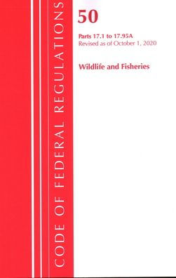 Code Of Federal Regulations, Title 50 Wildlife And Fisheries 17.1-17.95(A), Revised As Of October 1, 2020