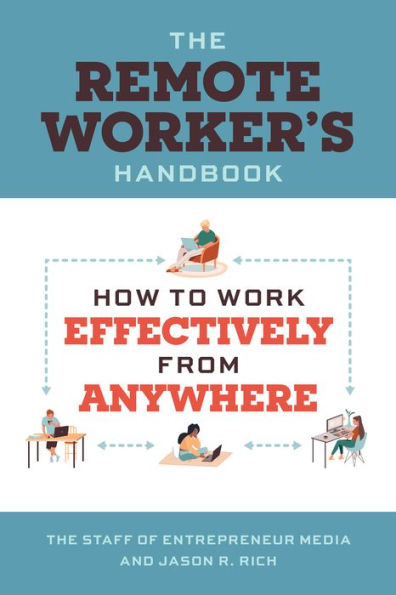 The Remote Worker'S Handbook: How To Work Effectively From Anywhere