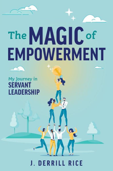 The Magic Of Empowerment: My Journey In Servant Leadership