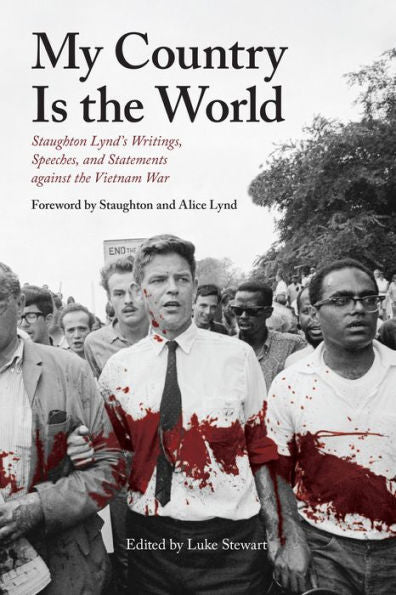 My Country Is The World: Writings, Speeches, Statements, And Interviews Against The Vietnam War