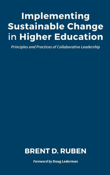 Implementing Sustainable Change In Higher Education: Principles And Practices Of Collaborative Leadership - 9781642674408