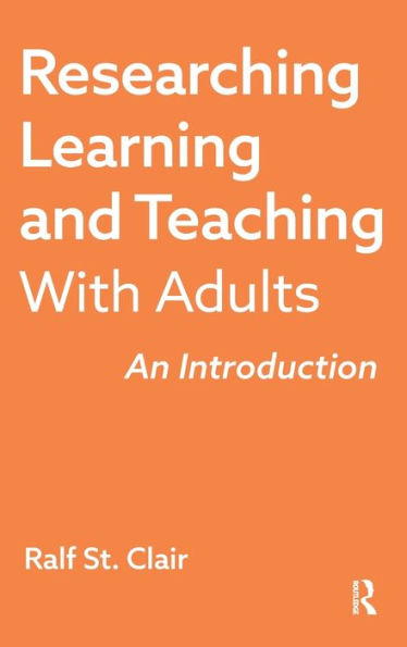 Researching Learning And Teaching With Adults: An Introduction