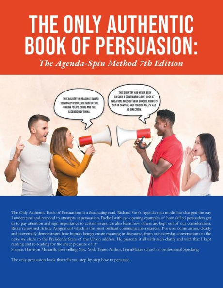 The Only Authentic Book Of Persuasion: The Agenda-Spin Method 7Th Edition
