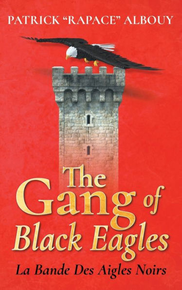 The Gang Of Black Eagles: La Bande Des Aigles Noirs