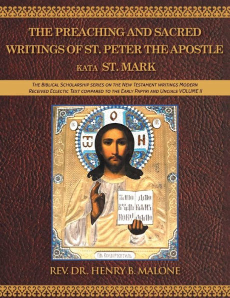 La predicación y los escritos sagrados de San Pedro Apóstol Kata San Marcos: la serie de estudios bíblicos sobre los escritos del Nuevo Testamento modernos... hasta los primeros papiros y unciales Volumen II