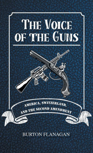 La voz de las armas: Estados Unidos, Suiza y la Segunda Enmienda