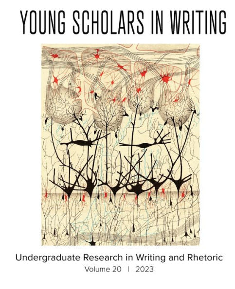 Young Scholars In Writing: Undergraduate Research In Writing And Rhetoric (Vol 20, 2023)