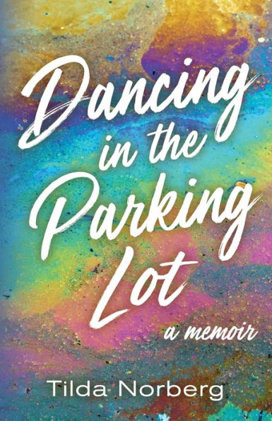 Dancing In The Parking Lot: A Memoir