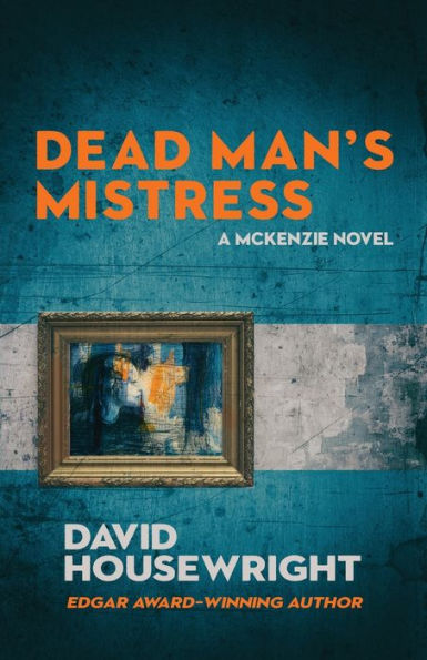 La amante del hombre muerto: una novela de Mac Mckenzie