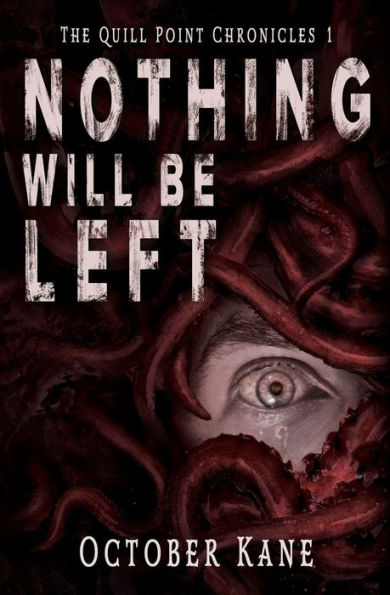 Nothing Will Be Left (The Quill Point Chronicles)