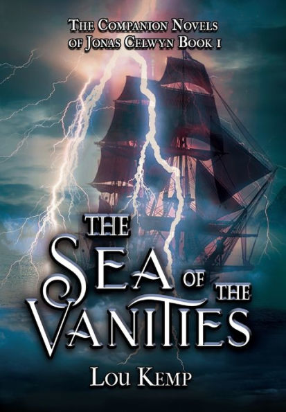 The Sea Of The Vanities (The Companion Novels Of Jonas Celwyn)