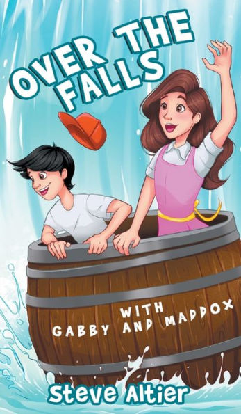 Over The Falls With Gabby And Maddox (Gabby And Maddox Adventure)