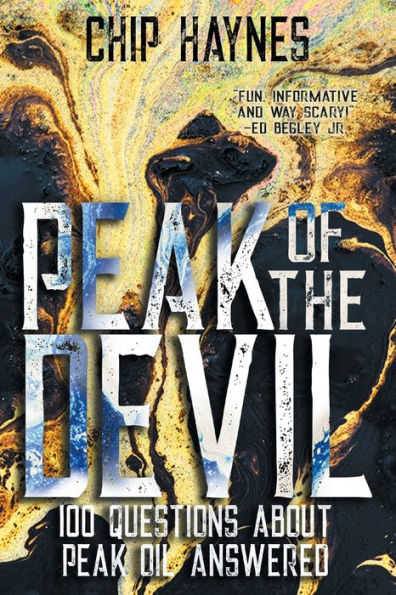 Peak Of The Devil: 100 Questions About Peak Oil Answered