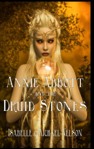 Annie Abbott And The Druid Stones (The Annie Abbott Adventures)