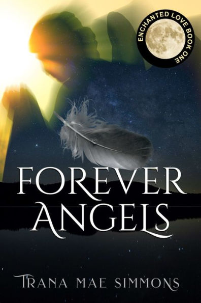 Forever Angels (Enchanted Love)