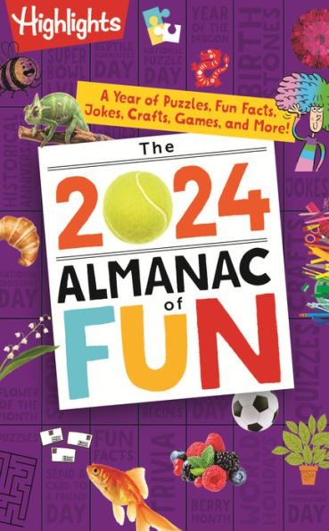 The 2024 Almanac Of Fun: A Year Of Puzzles, Fun Facts, Jokes, Crafts, Games, And More! (Highlights Almanac Of Fun)