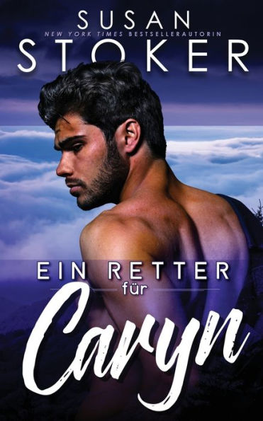 Ein Retter Für Caryn (Das Bergungsteam Vom Eagle Point) (German Edition)