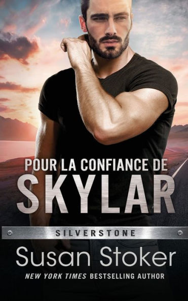 Pour La Confiance De Skylar (Silverstone) (French Edition)