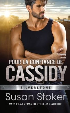 Pour La Confiance De Cassidy (Silverstone) (French Edition)