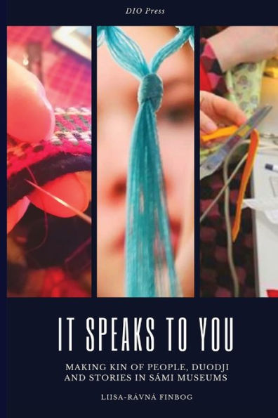 It Speaks To You: Making Kin Of People, Duodji And Stories In Sámi Museums
