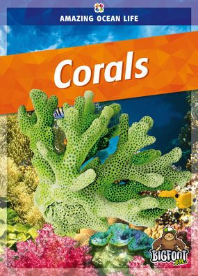 Corals (Amazing Ocean Life)