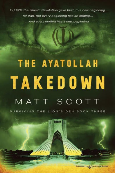 El derribo del ayatolá: Matt Scott (Sobreviviendo a la guarida del león)