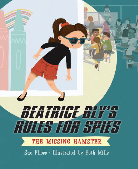 Beatrice Bly'S Rules For Spies 1: The Missing Hamster