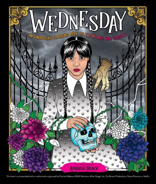 Wednesday: An Unofficial Coloring Book Of The Morbid And Ghastly