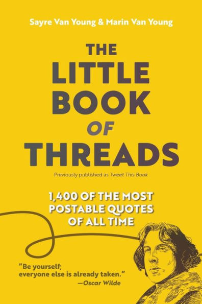 The Little Book Of Threads: 1400 Of The Most Postable Quotes Of All Time