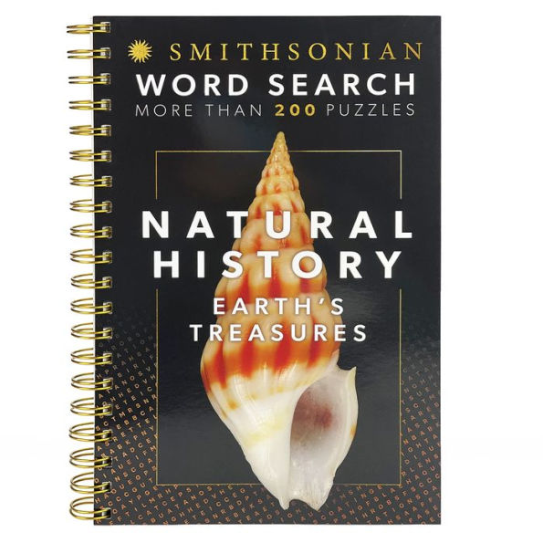 Smithsonian Word Search Natural History: Earth'S Treasures - Spiral-Bound Puzzle Multi-Level Word Search Book For Adults Including More Than 200 Puzzles (Brain Busters)