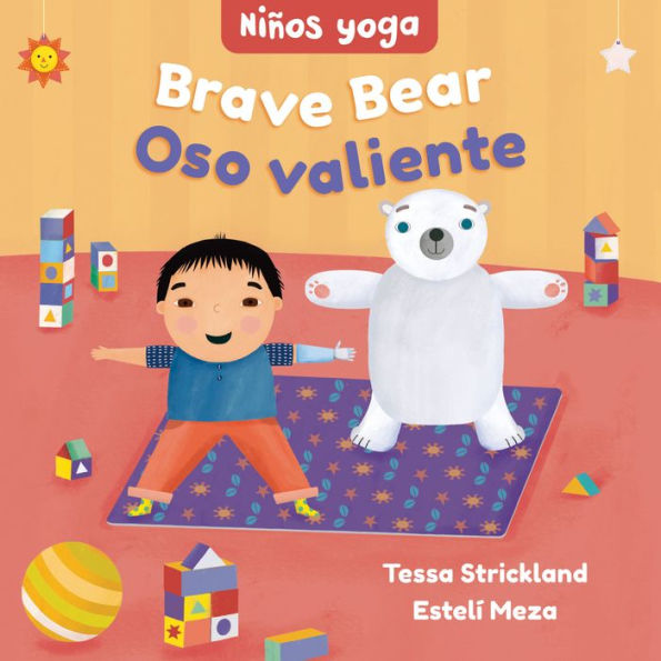 Yoga Tots: Brave Bear / Niños Yoga: Oso Valiente (English And Spanish Edition)
